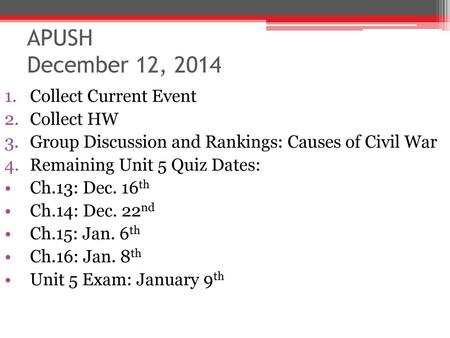 APUSH December 12, 2014 Collect Current Event Collect HW