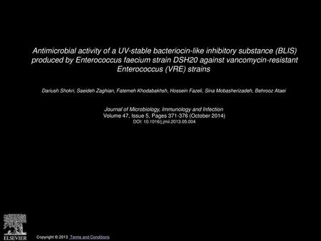 Antimicrobial activity of a UV-stable bacteriocin-like inhibitory substance (BLIS) produced by Enterococcus faecium strain DSH20 against vancomycin-resistant.