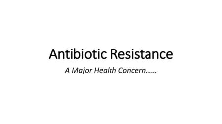 Antibiotic Resistance