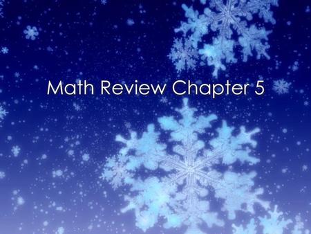 Math Review Chapter 5.