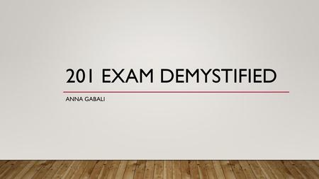 201 exam demystified Anna Gabali.