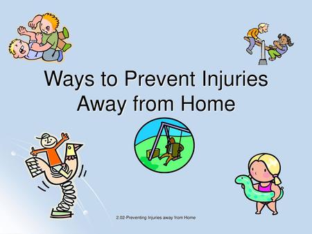 Ways to Prevent Injuries Away from Home