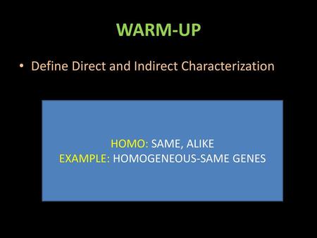 EXAMPLE: HOMOGENEOUS-SAME GENES