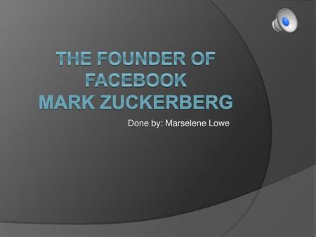 The founder of Facebook Mark Zuckerberg