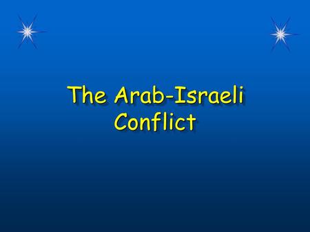 The Arab-Israeli Conflict.