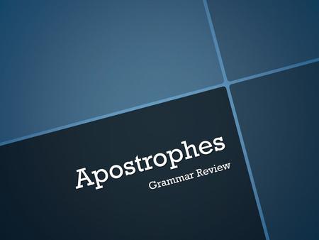 Apostrophes Grammar Review.