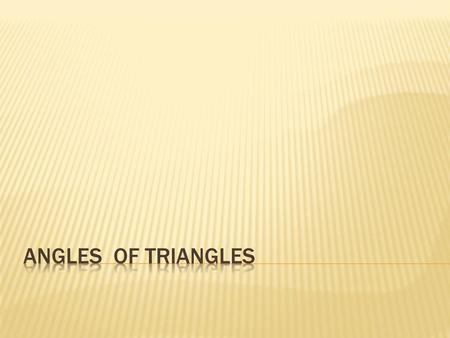 Angles of Triangles.