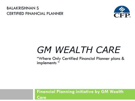 “Where Only Certified Financial Planner plans & implements “