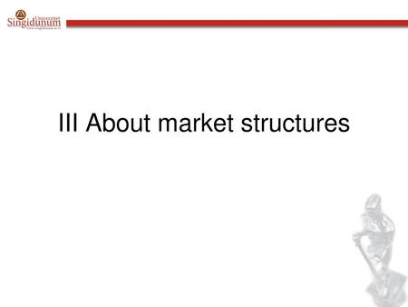 III About market structures