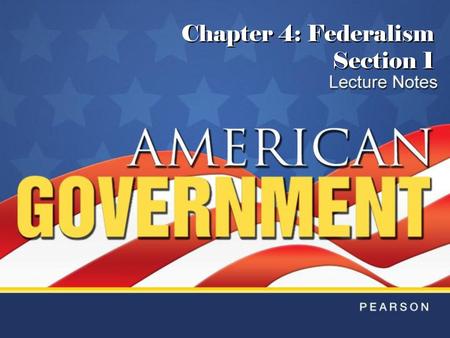 Chapter 4: Federalism Section 1