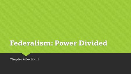 Federalism: Power Divided