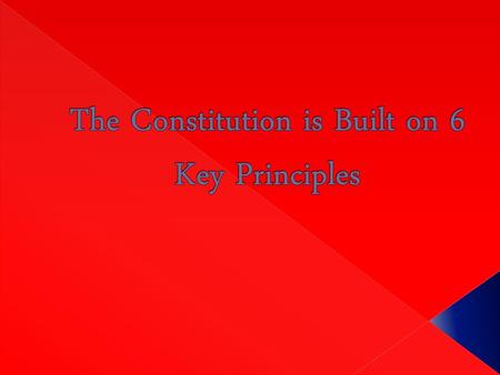 The Constitution is Built on 6 Key Principles