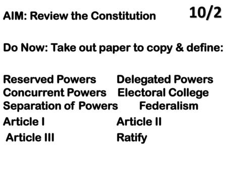 10/2 AIM: Review the Constitution