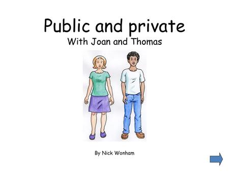 Public and private With Joan and Thomas By Nick Wonham.