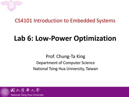 CS4101 Introduction to Embedded Systems Lab 6: Low-Power Optimization