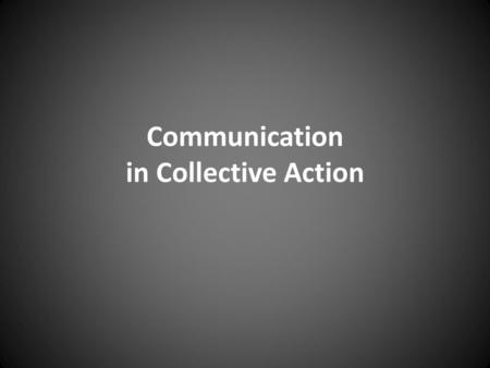 Communication in Collective Action