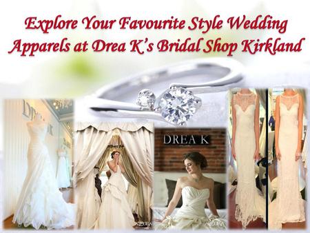 Get beautiful and stunning wedding dresses, your favourite style bridal gowns, bridesmaid dresses and many more from one of the top fashion bridal shop.