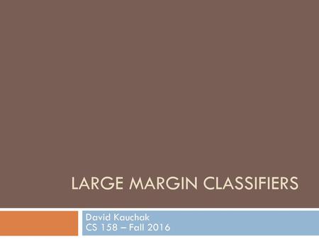 Large Margin classifiers