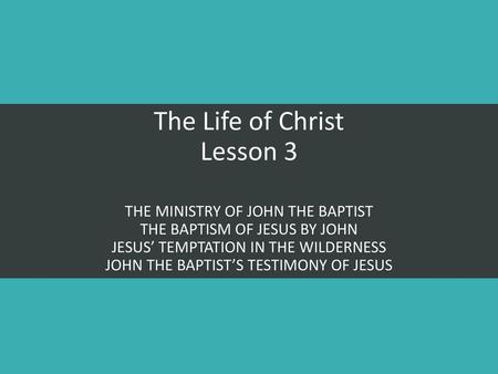 The Life of Christ Lesson 3