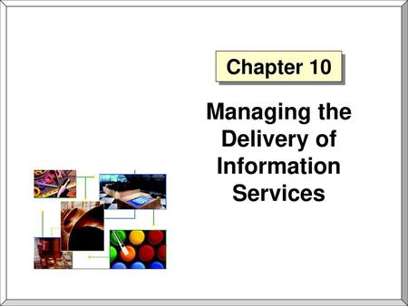 Managing the Delivery of Information Services