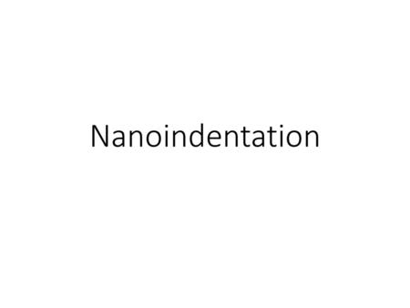 Nanoindentation.