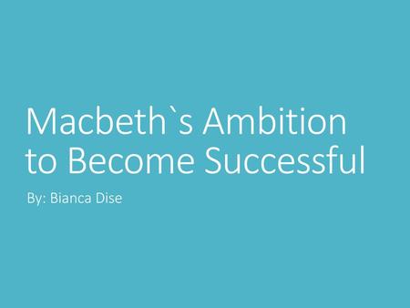 Macbeth`s Ambition to Become Successful