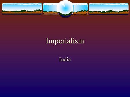 Imperialism India.