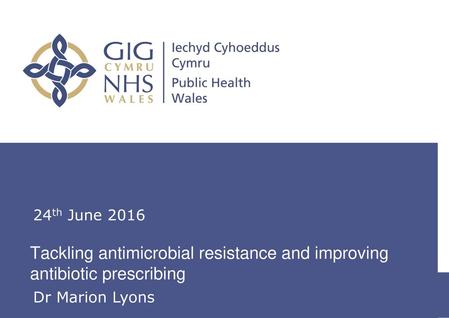 Tackling antimicrobial resistance and improving antibiotic prescribing