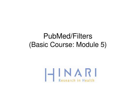 PubMed/Filters (Basic Course: Module 5)