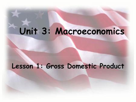 Lesson 1: Gross Domestic Product