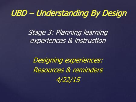 UBD – Understanding By Design