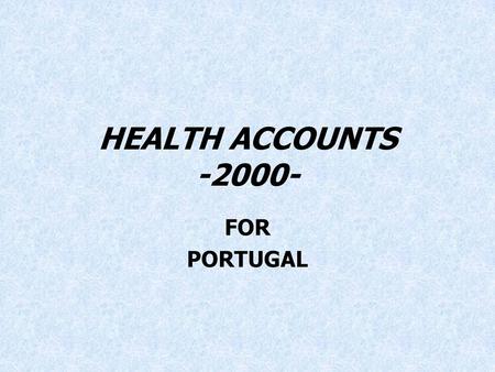 HEALTH ACCOUNTS -2000- FOR PORTUGAL.