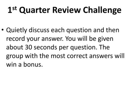 1st Quarter Review Challenge