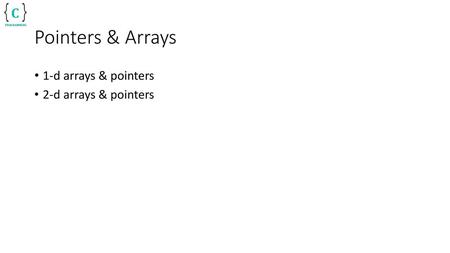 Pointers & Arrays 1-d arrays & pointers 2-d arrays & pointers.