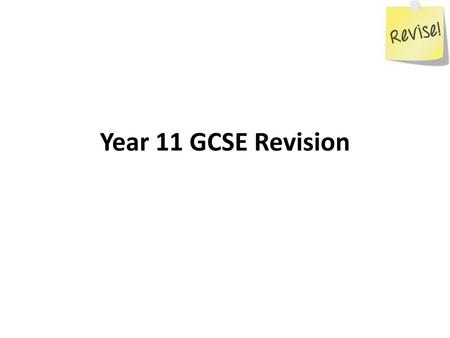 Year 11 GCSE Revision.