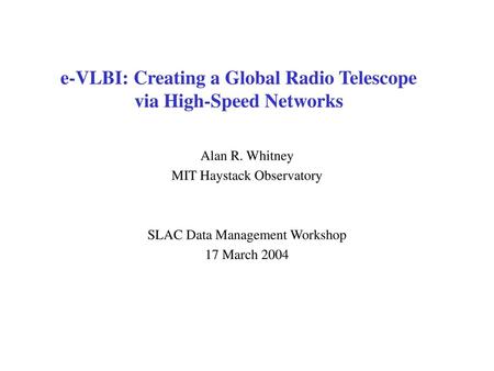 e-VLBI: Creating a Global Radio Telescope via High-Speed Networks