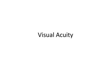 Visual Acuity.