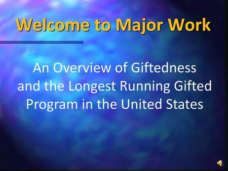 Welcome to Major Work An Overview of Giftedness