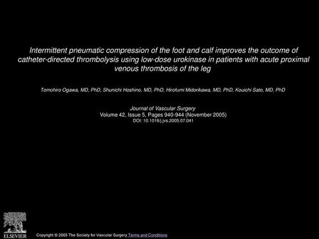 Intermittent pneumatic compression of the foot and calf improves the outcome of catheter-directed thrombolysis using low-dose urokinase in patients with.