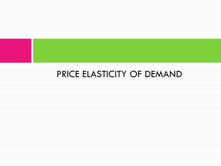 Price elasticity of demand