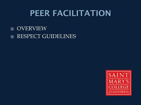 PEER FACILITATION OVERVIEW RESPECT GUIDELINES.