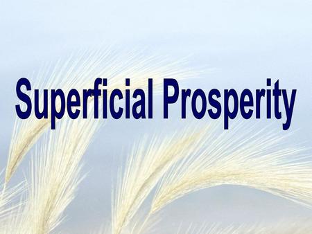 Superficial Prosperity