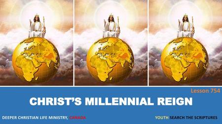 CHRIST’S MILLENNIAL REIGN