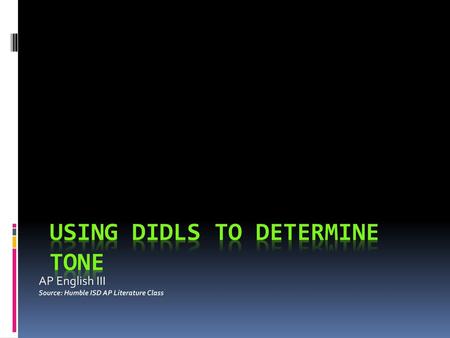 Using DIDLS to Determine Tone