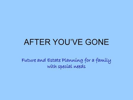 Future and Estate Planning for a family with special needs