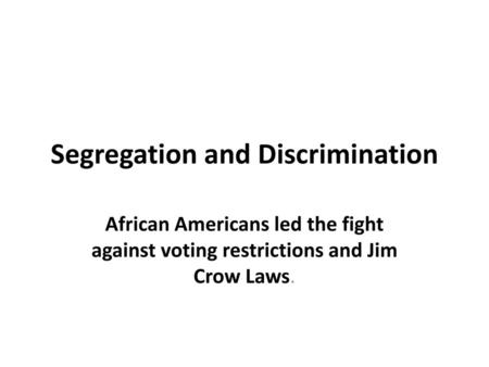 Segregation and Discrimination