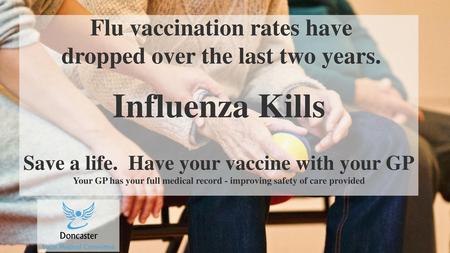 Influenza Kills Flu vaccination rates have