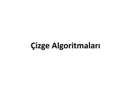 Çizge Algoritmaları.