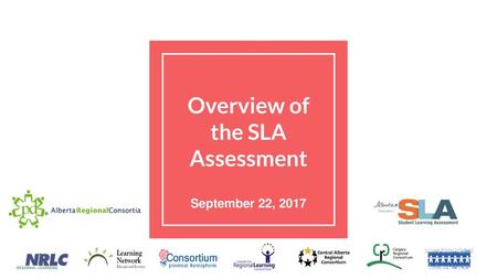 Overview of the SLA Assessment