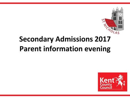 Secondary Admissions 2017 Parent information evening